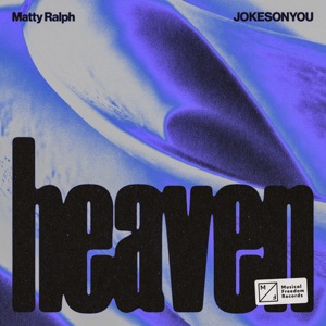 Matty Ralph and JOKESONYOU — Heaven (Extended Mix)