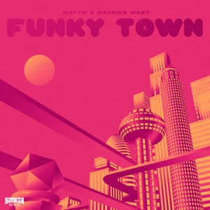 MATTN, Maurice West — Funky Town
