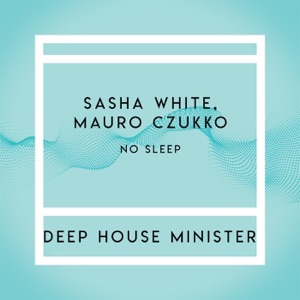 Sasha White, Mauro Czukko — No Sleep