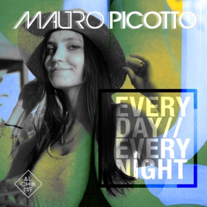 Mauro Picotto — Every Day Every Night