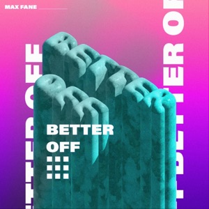 Max Fane — Better Off