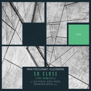 Max Freegrant feat. Eleonora — So Close (Da Fresh Remix)