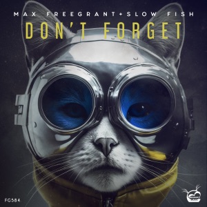 Max Freegrant & Slow Fish — Don't Forget (Extended Mix)