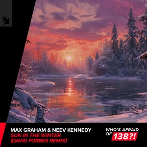 Max Graham and Neev Kennedy — Sun In The Winter (David Forbes Extended Remix)