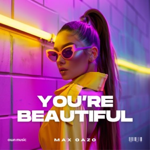 MAX KOMODO — You're Beautiful