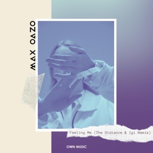 Max Oazo — Feeling Me (The Distance & Igi Remix)