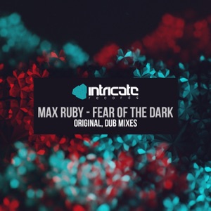 Max Ruby — Fear of the Dark
