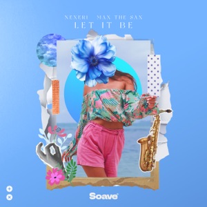 NEXERI, MAX THE SAX — LET IT BE (2025)