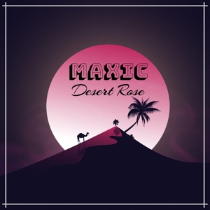 Maxic — Desert Rose
