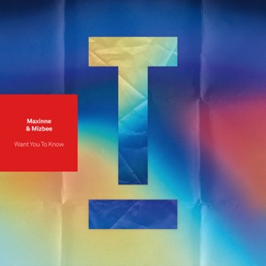 MAXINNE/MIZBEE — Want You to Know