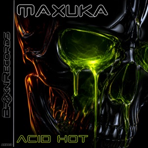 MAXUKA — Acid Hot