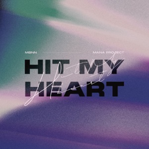 MBNN & MANA Project — Hit My Heart
