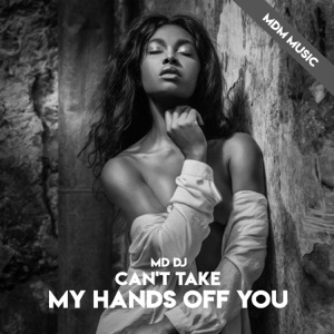 MD DJ — Can't Take My Hands Off You (Rework Extended)