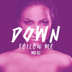 MD Dj — Follow Me Down