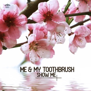 ME/MY TOOTHBRUSH — Show Me