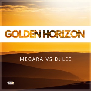 Megara vs DJ Lee — Golden Horizon (Single Edit)