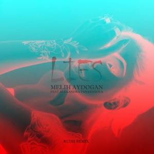 Melih Aydogan — Lies feat. Alexandra Panayotova (Rudii Remix)