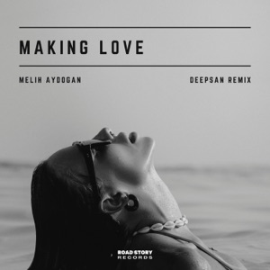 Melih Aydogan — Making Love (Deepsan Remix)