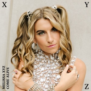 Melissa XYZ — Come Alive (Extended Mix)