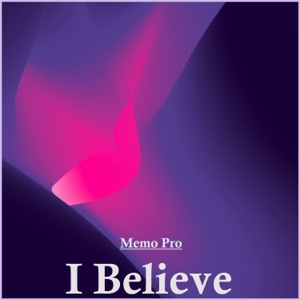 Memo Pro — I Believe