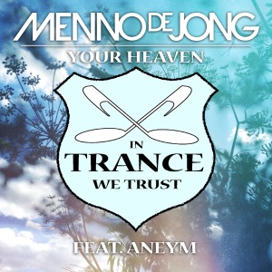 Menno De Jong ft. Aneym — Your Heaven (Original Mix)