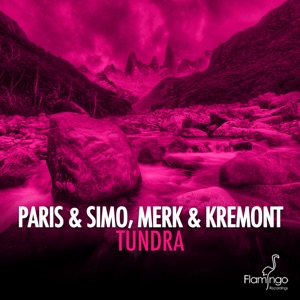 Paris & Simo, Merk & Kremont — Tundra (Original Mix) - 0:00