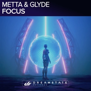 Metta & Glyde — Focus (Extended Mix)