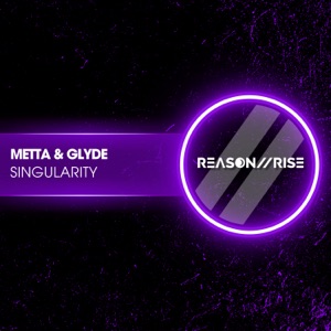 Metta & Glyde — Singularity (Radio Edit)