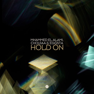 Mhammed El Alami & Choujaa & EGGSTA — Hold On (Extended Mix)