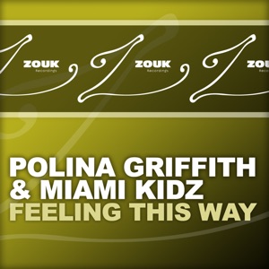 MIAMI KIDZ & POLINA GRIFFITH — FEELING THIS WAY