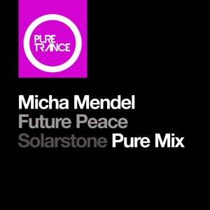 Micha Mendel — Future Peace (Solarstone Pure Extended Mix)