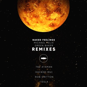 Michael Felix feat. Green Baker — Naked Feelings