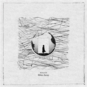 Michael FK — Miles Away