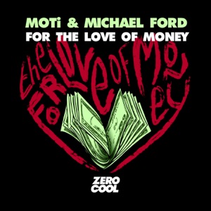 MOTi, Michael Ford — For The Love Of Money