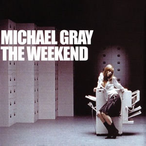 MICHAEL GRAY — THE WEEKEND (2004)