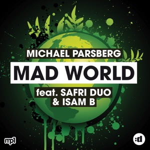 Michael Parsberg feat Safri Duo & Isam B — Mad World