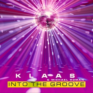KLAAS, MICHAEL ROMAN — INTO THE GROOVE (2022)