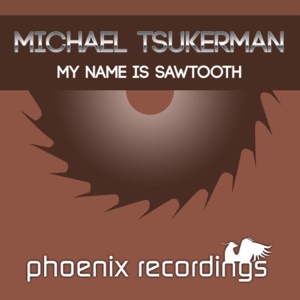 Michael Tsukerman — my name is sawtooth (original