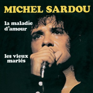 Michel Sardou — La maladie d'amour