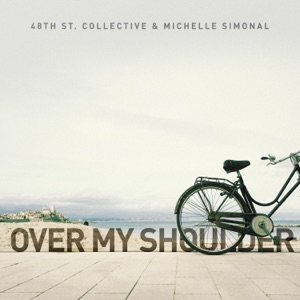 48th Street Collective / Simonal, Michelle — Over My Shoulder