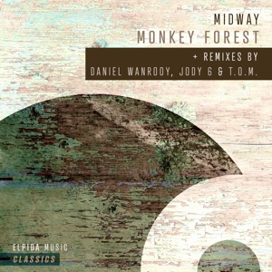 Midway — Monkey Forest (Jody 6 Extended Remix)