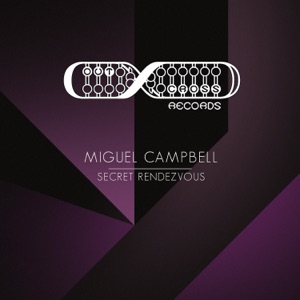 Miguel Campbell — Secret Rendezvous