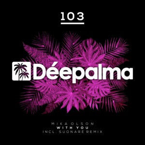 Mika Olson — With You (Suonaré Extended Remix)