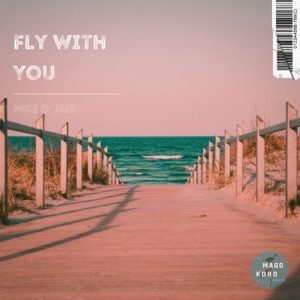 Mike D' Jais — Fly With You