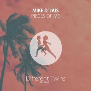 Mike D' Jais — Pieces Of Me
