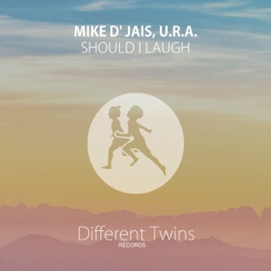 Mike D39 Jais  U.R.A. — Should I Laugh