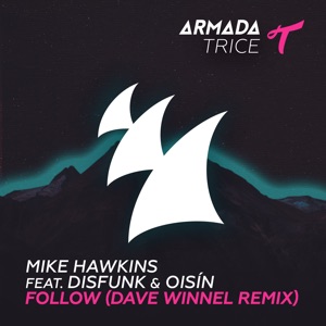 Mike Hawkins feat. Disfunk & Oisin — Follow (Dave Winnel Remix) - 0:00