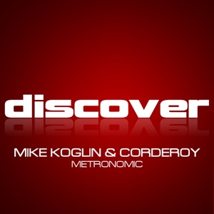 Mike Koglin and Corderoy — Metronomic (John Askew Edit)