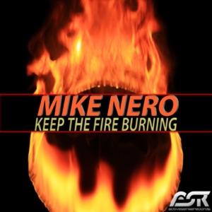 MIKE NERO — Keep The Fire Burning