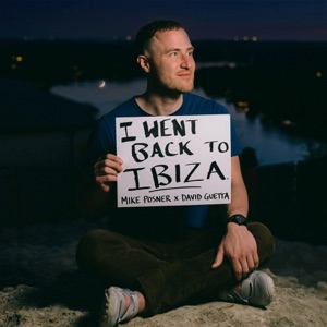 Mike Posner & David Guetta — I Went Back To Ibiza
